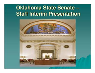 Oklahoma State Senate – Staff Interim Presentation Kiefner Trucking