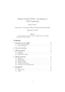 Summer Student Work: Accounting on Grid-Computing Walter Bender Supervisors: Yves Kemp/Andreas Gellrich/Christoph Wissing September 18, 2007 Abstract