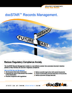 docSTAR™ Records Management.  Reduce Regulatory Compliance Anxiety. The docSTAR Records Management module is a cost-effective solution that automates document retention policies to help minimize risk and aid in regulat