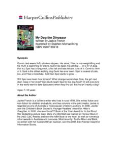 My Dog the Dinosaur Written by Jackie French Illustrated by Stephen Michael King ISBN: [removed]Synopsis