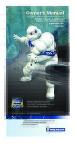 Owner’s Manual MICHELIN® Passenger and Light Truck Replacement Tire Limited Warranty Registration Cards Safety Tips
