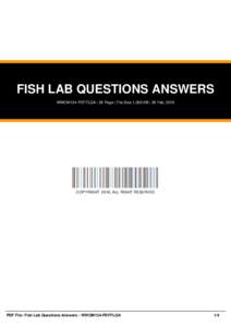 FISH LAB QUESTIONS ANSWERS WWOM134-PDFFLQA | 26 Page | File Size 1,000 KB | 26 Feb, 2016 COPYRIGHT 2016, ALL RIGHT RESERVED  PDF File: Fish Lab Questions Answers - WWOM134-PDFFLQA