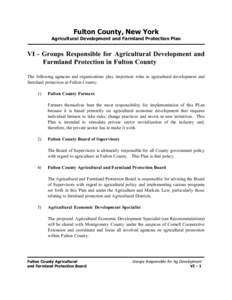 Fulton County, New York Agricultural Development and Farmland Protection Plan VI - Groups Responsible for Agricultural Development and Farmland Protection in Fulton County The following agencies and organizations play im