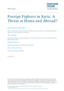 Transcript  Foreign Fighters in Syria: A Threat at Home and Abroad? Richard Barrett CMG OBE Senior Vice President for Special Projects, The Soufan Group; Coordinator of the Al-Qaeda and Taliban