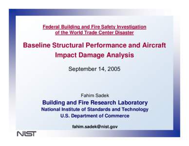 Federal Building and Fire Safety Investigation of the World Trade Center Disaster Baseline Structural Performance and Aircraft Impact Damage Analysis September 14, 2005