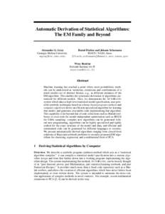 Automatic Derivation of Statistical Algorithms: The EM Family and Beyond Alexander G. Gray Carnegie Mellon University 