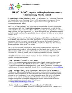 FOR	
  IMMEDIATE	
  RELEASE:	
   	
   	
   FIRST® LEGO® League to hold regional tournament at Christiansburg Middle School