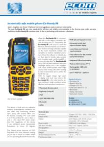 Intrinsically safe mobile phone Ex-Handy 06 ecom’s toughest ever Zone 1/21phone. Extreme ruggedness meets maximum functionality. The new Ex-Handy 06 sets new standards for efficient and reliable communication in the Ex