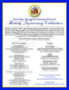 Banneker-Douglass Museum Presents  Thirtieth AnniversaryCelebration Thanks to a mighty coalition of community activists, preservationists, and City and State allies, the former home of Mt. Moriah African Methodist Episco