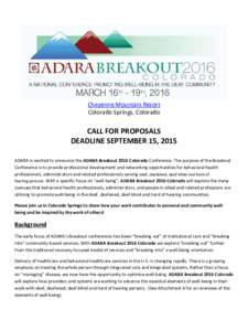 Cheyenne Mountain Resort Colorado Springs, Colorado CALL FOR PROPOSALS DEADLINE SEPTEMBER 15, 2015 ADARA is excited to announce the ADARA Breakout 2016 Colorado Conference. The purpose of the Breakout