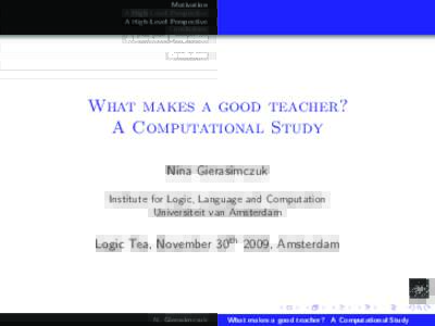 Motivation A High-Level Perspective A Low-Level Perspective Conclusions  What makes a good teacher?