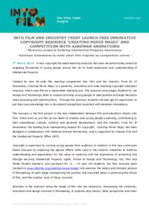 INTO FILM AND INDUSTRY TRUST LAUNCH FREE INNOVATIVE COPYRIGHT RESOURCE ‘CREATING MOVIE MAGIC’ AND COMPETITION WITH AARDMAN ANIMATIONS - Resource aimed at building Intellectual Property Awareness - Aardman Animations 