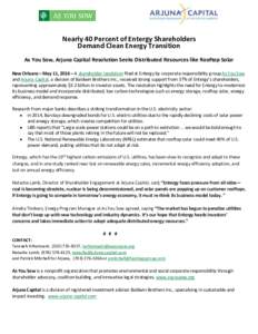 Nearly 40 Percent of Entergy Shareholders Demand Clean Energy Transition As You Sow, Arjuna Capital Resolution Seeks Distributed Resources like Rooftop Solar New Orleans – May 11, 2016 – A shareholder resolution file