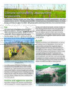 Climate vulnerability assessment: Grasslands Introduction: Climate change may bring higher temperatures, variable precipitation, and more frequent intense storms. This document provides a broad summary of potential impac