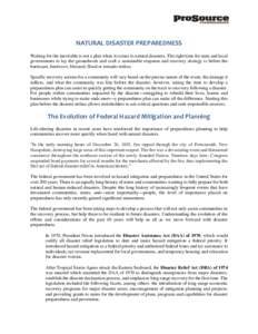 NATURAL DISASTER PREPAREDNESS Waiting for the inevitable is not a plan when it comes to natural disasters. The right time for state and local governments to lay the groundwork and craft a sustainable response and recover