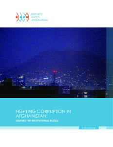 FIGHTING CORRUPTION IN AFGHANISTAN: SOLVING THE INSTITUTIONAL PUZZLE www.iwaweb.org  FIGHTING CORRUPTION IN