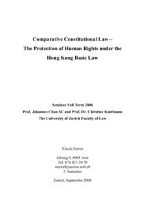 Comparative Constitutional Law – The Protection of Human Rights under the Hong Kong Basic Law Seminar Fall Term 2008 Prof. Johannes Chan SC and Prof. Dr. Christine Kaufmann