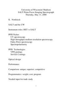 University of Wisconsin/ Madison SALT Prime Focus Imaging Spectrograph Thursday, May 11, 2000 K. Nordsieck SALT and the UW Instrument roles: HET vs SALT