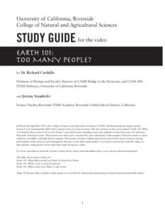 University of California, Riverside College of Natural and Agricultural Sciences STUDY GUIDE for the video earth 101: too many people?