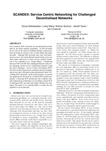 SCANDEX: Service Centric Networking for Challenged Decentralised Networks Arjuna Sathiaseelan,1 ,Liang Wang,1 Andrius Aucinas,1 , Gareth Tyson,2 Jon Crowcroft1 1