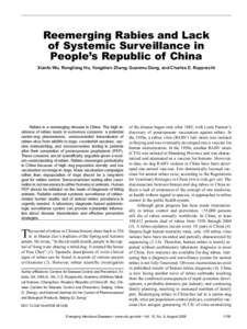 Reemerging Rabies and Lack of Systemic Surveillance in People’s Republic of China Xianfu Wu, Rongliang Hu, Yongzhen Zhang, Guanmu Dong, and Charles E. Rupprecht  Rabies is a reemerging disease in China. The high incide