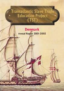 Transatlantic Slave Trade Education Project (TST) Denmark Annual Report