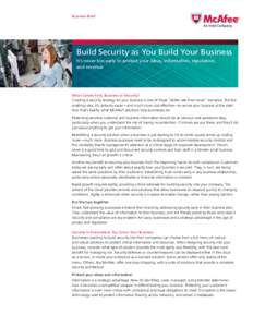 Business Brief  Build Security as You Build Your Business It’s never too early to protect your ideas, information, reputation, and revenue
