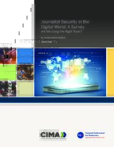 Journalist Security in the Digital World: A Survey Are We Using the Right Tools? BY JAVIER GARZA RAMOS  March 2016