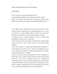 1 CRISIS THEORY AND THE FALLING RATE OF PROFIT DAVID HARVEY This is a draft of an essay to be published in 2015 in: The Great Meltdown of 2008: Systemic, Conjunctural or Policy-created? Editors: Turan Subasat (Izmir Univ