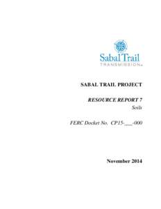 SABAL TRAIL PROJECT RESOURCE REPORT 7 Soils FERC Docket No. CP15-___-000  November 2014