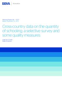 Working Papers NoMadrid, September 23, 2013 Cross-country data on the quantity of schooling: a selective survey and some quality measures
