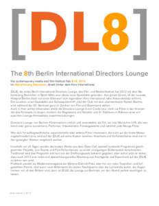 [DL8] The 8th Berlin International Directors Lounge the contemporary media and film festival Febim Naherholung Sternchen, direkt hinter dem Kino International [DL8], die achte Berlin International Directors L