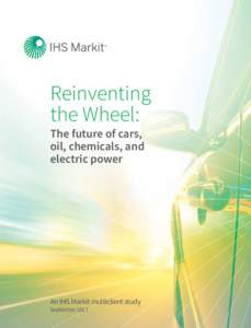 Reinventing the Wheel: The future of cars, oil, chemicals, and electric power
