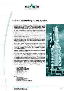 Satellite launches for Japan and Australia For its fourth launch of the year, Arianespace will orbit two communications satellites: JCSAT-12, built by Lockheed Martin Commercial Space Systems