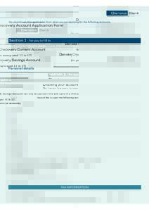 Discovery Account Applicat ion Form You should use this application form when you are apply ing for the follow ing accounts. Danske Discovery Current Account Danske Discovery Savings Account