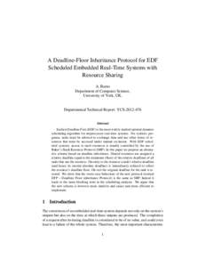 A Deadline-Floor Inheritance Protocol for EDF Scheduled Embedded Real-Time Systems with Resource Sharing A. Burns Department of Computer Science, University of York, UK.