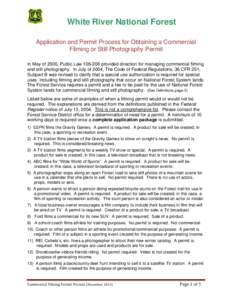 White River National Forest Application and Permit Process for Obtaining a Commercial Filming or Still Photography Permit In May of 2000, Public Law[removed]provided direction for managing commercial filming and still ph