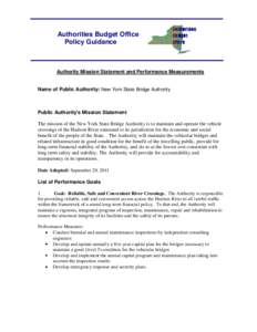 Authorities Budget Office Policy Guidance Authority Mission Statement and Performance Measurements  Name of Public Authority: New York State Bridge Authority