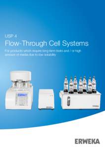 USP 4  Flow-Through Cell Systems For products which require long term tests and / or high amount of media due to low solubility