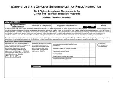 WASHINGTON STATE OFFICE OF S UPERINTENDENT OF P UBLIC INSTRUCTION Civil Rights Compliance Requirements for Career and Technical Education Programs School District Checklist ADMINISTRATIVE Equity Requirement/