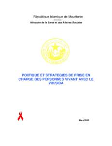 Politique et Strategies de Prise en Charge des Personnes Vivant avec le VIH/SIDA, Mars[removed]March 2005)