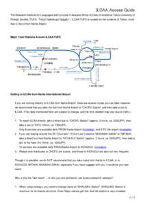 ILCAA Access Guide The Research Institute for Languages and Cultures of Asia and Africa (ILCAA) is located at Tokyo University of Foreign Studies (TUFS, “Tokyo Gaikokugo Daigaku”). ILCAA/TUFS is located on the outski