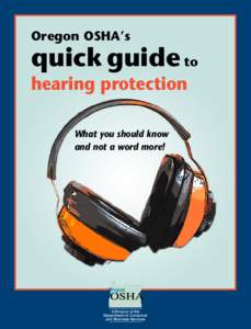 Oregon OSHA’s  quick guide to hearing protection What you should know and not a word more!