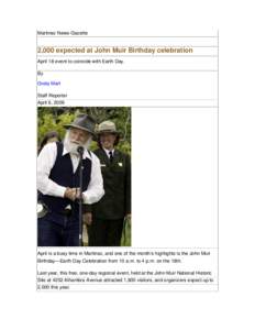 Martinez News-Gazette  2,000 expected at John Muir Birthday celebration April 18 event to coincide with Earth Day. By Greta Mart