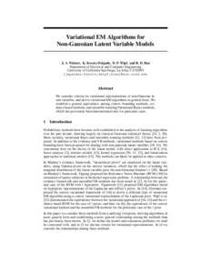 Variational EM Algorithms for Non-Gaussian Latent Variable Models J. A. Palmer, K. Kreutz-Delgado, D. P. Wipf, and B. D. Rao Department of Electrical and Computer Engineering University of California San Diego, La Jolla,