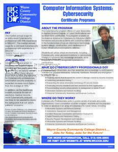 Computer Information Systems: Cybersecurity Certificate Programs About the ProgrAm PAy The median annual wage for
