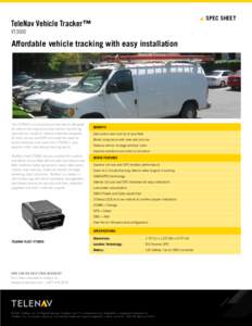 SPEC SHEET  TeleNav Vehicle Tracker™ VT3000  Affordable vehicle tracking with easy installation