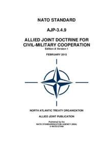 NATO STANDARD AJPALLIED JOINT DOCTRINE FOR CIVIL-MILITARY COOPERATION Edition A Version 1 FEBRUARY 2013