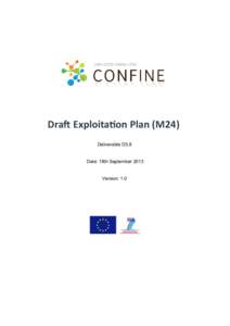 Draf Exploitaton Plan (M24) Deliverable D5.8 Date: 18th September 2013 Version: 1.0  D5.8 Draft exploitation plan