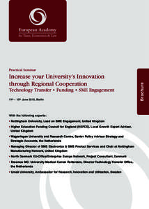 Increase your University’s Innovation through Regional Cooperation Technology Transfer • Funding • SME Engagement 11th – 12th June 2015, Berlin